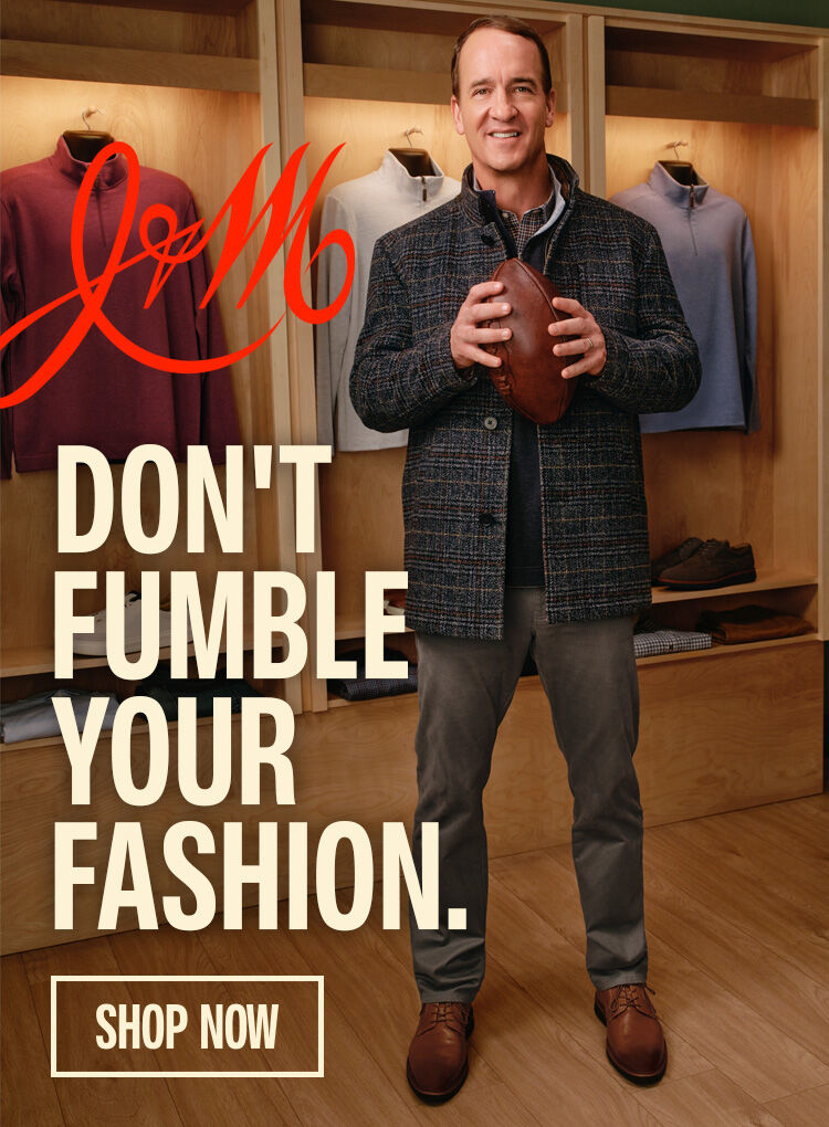 Left side shows Peyton Manning dressed in Johnston & Murphy clothes holidng a football. Right side shows text that says "Don't Fumble Your Fashion"".